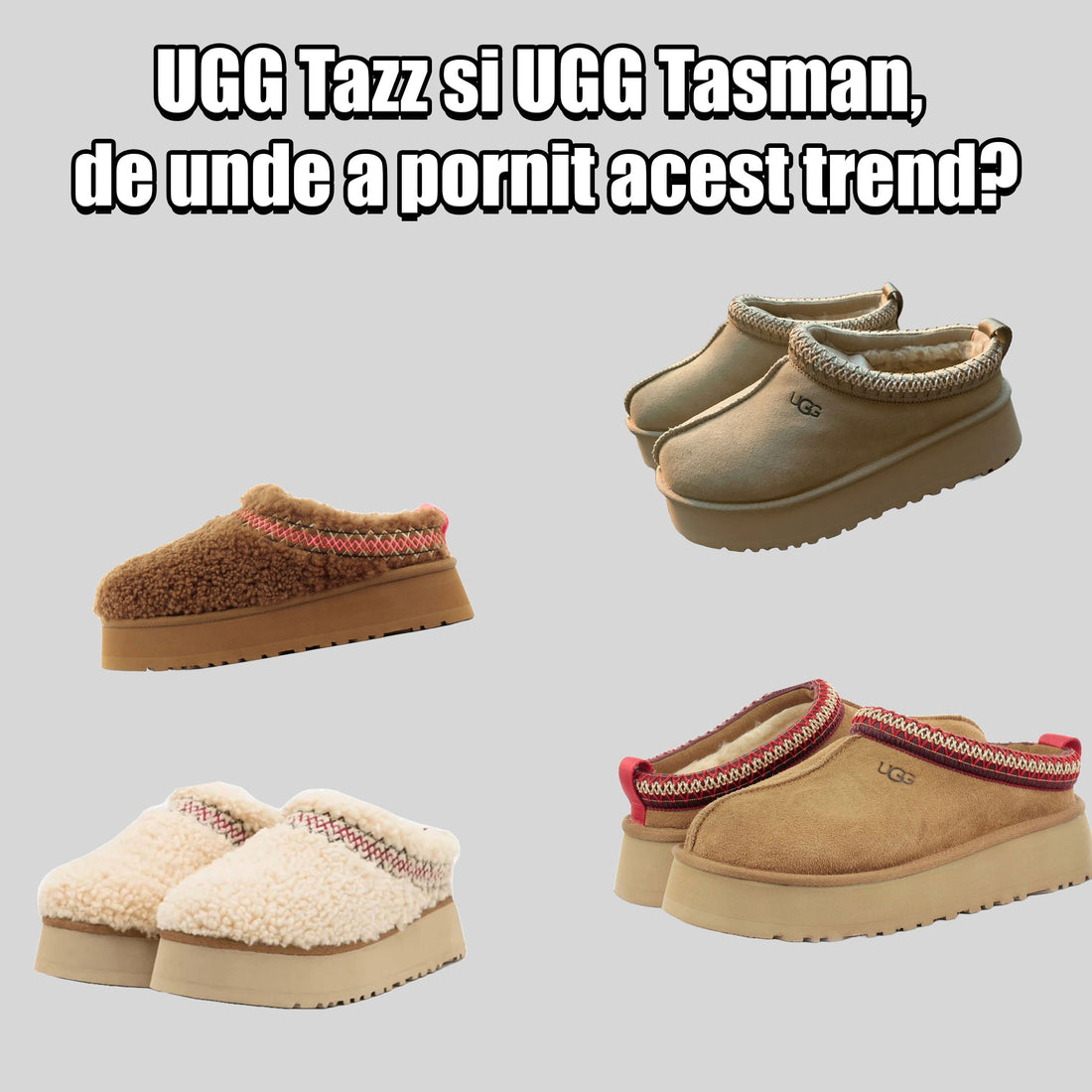 UGG Tazz si UGG Tasman, de unde a pornit acest trend?